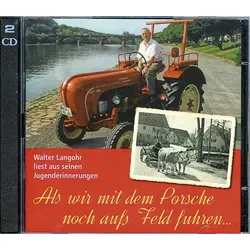Als wir mit dem Porsche noch aufs Feld fuhren... (Hörbuch)
