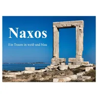 Calvendo Die Insel Naxos - Ein Traum in blau
