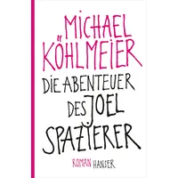 Carl Hanser Verlag Die Abenteuer des Joel Spazierer