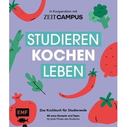 Studieren, kochen, leben: Das Kochbuch für Studierende in Kooperation mit ZEIT Campus