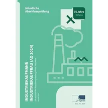 u-form verlag, hermann ullrich gmbh & co kg Industriekaufmann/Industriekauffrau (AO 2024): Die mündliche Abschlussprüfung clever bestehen