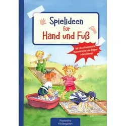 Spielideen für Hand und Fuß - Wir üben Feinmotorik, Konzentration und Körperwahrnehmung