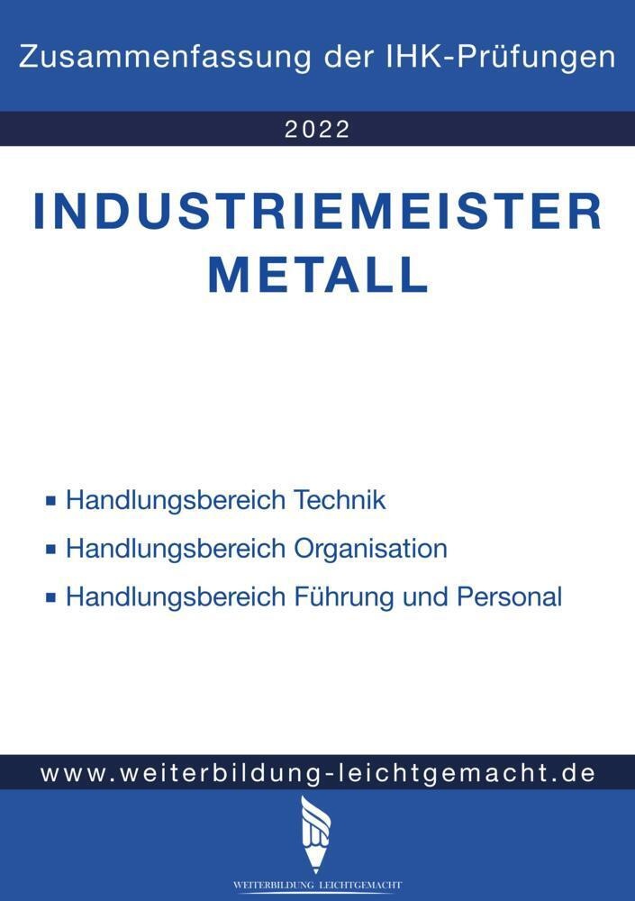 Industriemeister Metall - Zusammenfassung Der Ihk-Prüfungen - Weiterbildung Leichtgemacht  Kartoniert (TB)