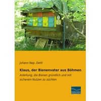 Fachbuchverlag-Dresden Klaus der Bienenvater aus Böhmen: Johann Nep. Oettl