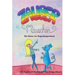 Zaubermäuschen - Die Reise Ins Regenbogenland - Helga Hirsch, Gebunden