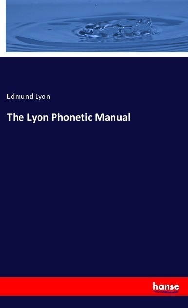 The Lyon Phonetic Manual - Edmund Lyon  Kartoniert (TB)