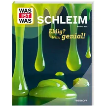 Tessloff WAS IST WAS Schleim. Eklig? Nein, genial!