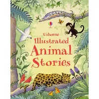 Usborne Verlag Illustrated Animal Stories (Illustrated Story Collections)