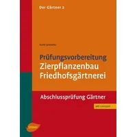 Ulmer Eugen Verlag Der Gärtner 2. Prüfungsvorbereitung Zierpflanzenbau, Friedhofsgärtnerei.