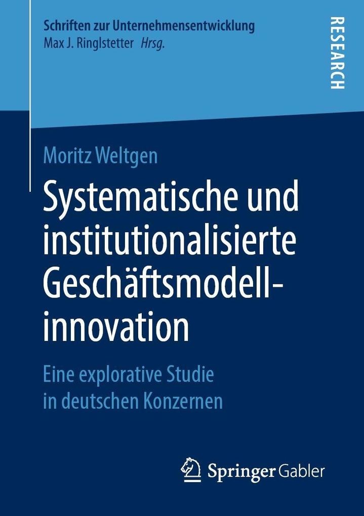 Systematische und institutionalisierte Geschäftsmodellinnovation: eBook von Moritz Weltgen