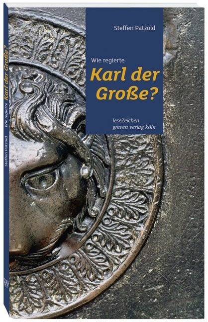 Wie Regierte Karl Der Große? - Steffen Patzold  Gebunden