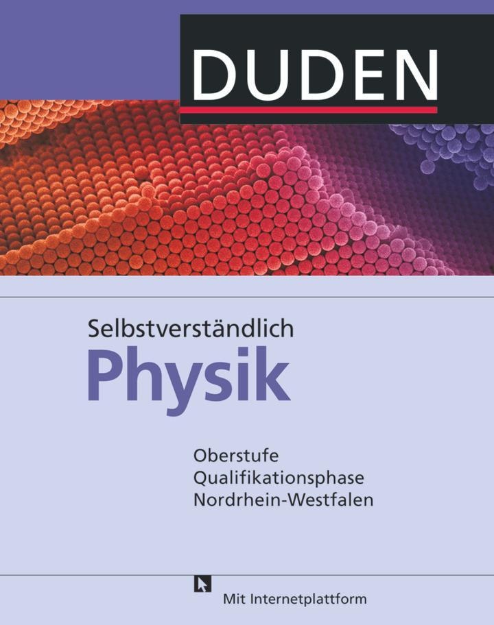 Selbstverständlich Physik - Nordrhein-Westfalen - Oberstufe Qualifikationsphase - Oliver Schwarz  Veronika Kohl  Jürgen Klomfaß  Gebunden