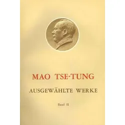 Ausgewählte Werke / Mao Tse-Tung Ausgewählte Werke Band II.