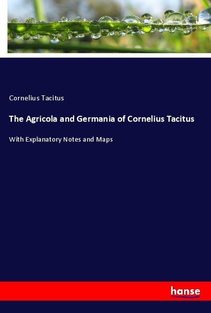 The Agricola And Germania Of Cornelius Tacitus - Tacitus  Kartoniert (TB)