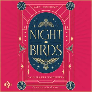 Nightbirds 2: Das Herz des Goldfinks von Kate J. Armstrong / Silberfisch / MP3 Hörbuch