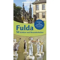 Fulda 50 Schätze und Besonderheiten