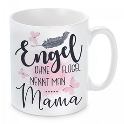 Herzbotschaft Tasse Kaffeebecher mit Motiv Engel ohne Flügel nennt man Mama, Keramik, Kaffeetasse spülmaschinenfest und mikrowellengeeignet