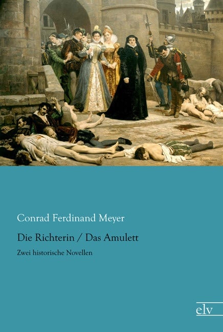 Die Richterin / Das Amulett - Conrad Ferdinand Meyer  Kartoniert (TB)
