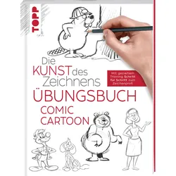 Die Kunst des Zeichnens - Comic Cartoon Übungsbuch Mit gezieltem Training Schritt für Schritt zum Zeichenprofi