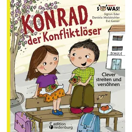 Edition Riedenburg E.U. Konrad, der Konfliktlöser - Clever streiten und versöhnen