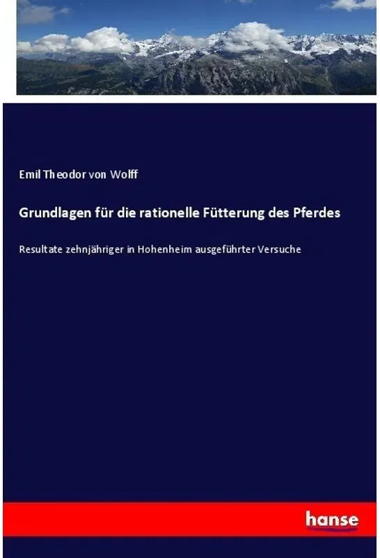 Grundlagen Für Die Rationelle Fütterung Des Pferdes - Emil Theodor von Wolff  Kartoniert (TB)