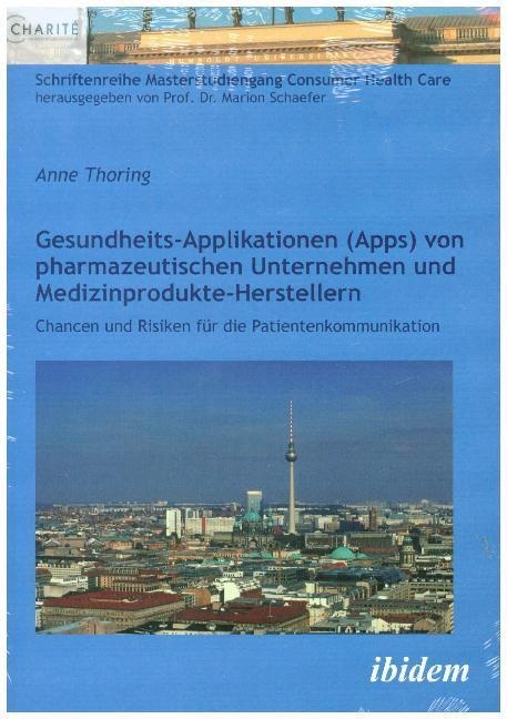 Gesundheits-Applikationen (Apps) Von Pharmazeutischen Unternehmen Und Medizinprodukte-Herstellern - Anne Thoring  Kartoniert (TB)