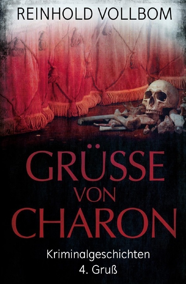 Grüße Von Charon / Grüße Von Charon 4. Gruß - Reinhold Vollbom  Kartoniert (TB)