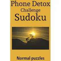 Independently published Phone Challenge Detox Sudoku: inches, 110 Pages | 50+ Puzzles | Solutions included