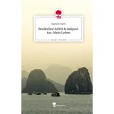 storylution Borderline ADHS & Adipositas: Mein Leben. Life is a Story - story.one