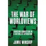 Baker Publishing Group The War of Worldviews