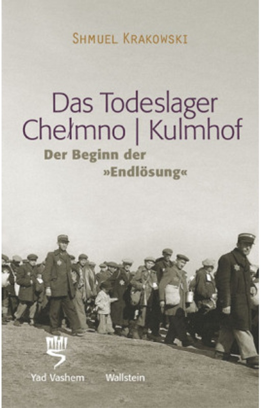 Das Todeslager Chelmno / Kulmhof - Der Beginn Der »Endlösung« - Shmuel Krakowski  Kartoniert (TB)