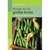 Ulmer Eugen Verlag Rezepte für die große Ernte: