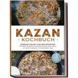 edition jt Kazan Kochbuch: Würzige Vielfalt aus dem Feuertopf – Die besten Rezepte für herz