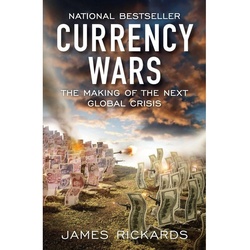 Currency Wars - James Rickards, Taschenbuch