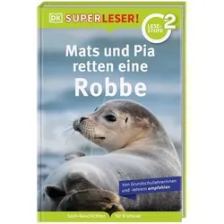 DORLING KINDERSLEY 467/04486 SUPERLESER! Mats und Pia retten eine Robbe