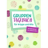 Verlag An der Ruhr Gruppentagebuch für Krippe und Kita: Mit Kalendarium von 2026 - 2028