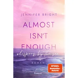 Forever Almost isn't enough. Whispers by the Sea