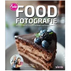 Sallys Food Fotografie - Geniale Tipps & Tricks für Anfänger und Fortgeschrittene