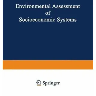 Environmental Assessment of Socioeconomic Systems Nato Conference Series (closed) / 3, II Systems Science - Nato Conference Series 3