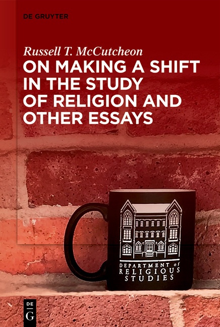 On Making A Shift In The Study Of Religion And Other Essays - Russell T. McCutcheon  Kartoniert (TB)