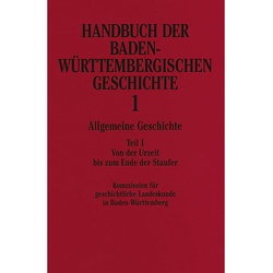 Handbuch der baden-württembergischen Geschichte: Bd.1 Handbuch der Baden-Württembergischen Geschichte / Allgemeine Geschichte (Handbuch der Baden-Württembergischen Geschichte, Gebunden