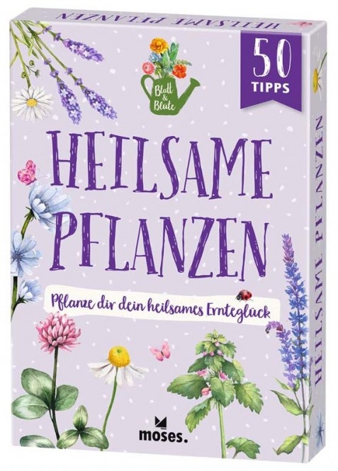 Moses Blatt & Blüte - Heilsame Pflanzen - 50 Tipps