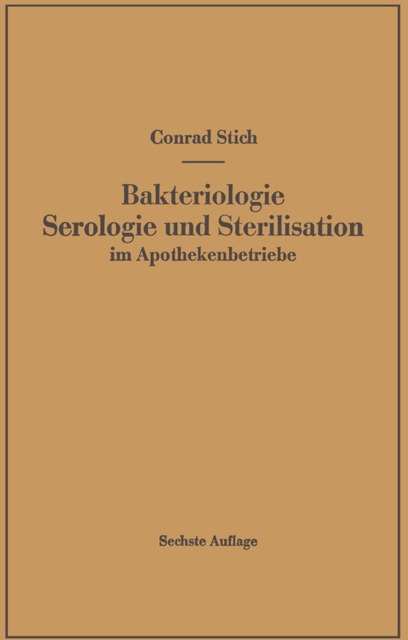 Bakteriologie Serologie Und Sterilisation Im Apothekenbetriebe - Conrad Stich  Kartoniert (TB)
