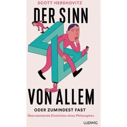 Der Sinn von allem – oder zumindest fast