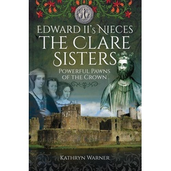 Edward II's Nieces: The Clare Sisters als eBook Download von Warner Kathryn Warner