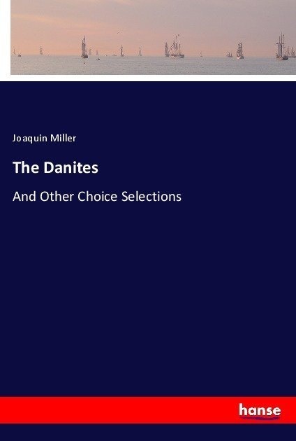 The Danites - Joaquin Miller  Kartoniert (TB)
