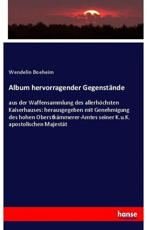 Album Hervorragender Gegenstände - Wendelin Boeheim  Kartoniert (TB)