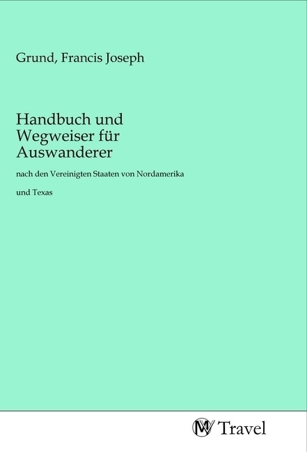 Handbuch Und Wegweiser Für Auswanderer  Kartoniert (TB)