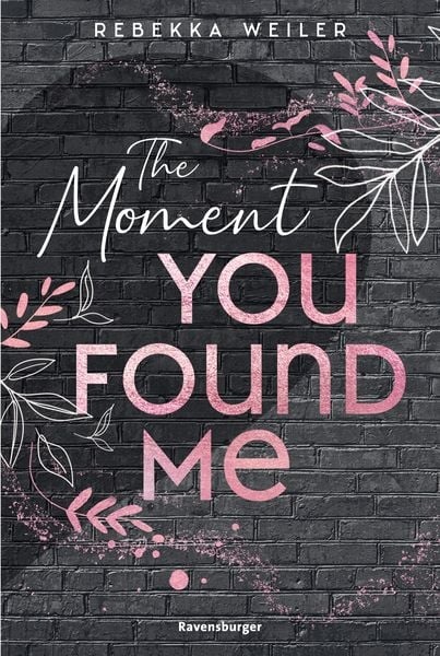 The Moment You Found Me - Lost-Moments-Reihe, Band 2 (Intensive New-Adult-Romance, die unter die Haut geht)