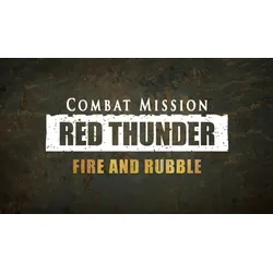 Combat Mission: Red Thunder - Fire and Rubble
